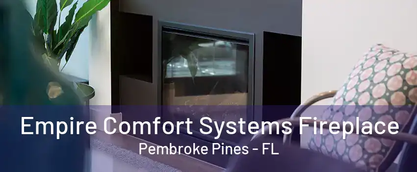 Empire Comfort Systems Fireplace Pembroke Pines - FL