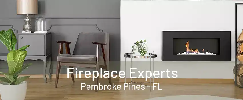 Fireplace Experts Pembroke Pines - FL