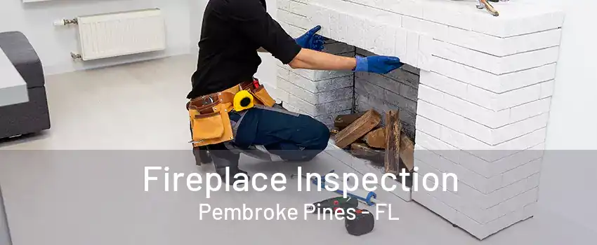 Fireplace Inspection Pembroke Pines - FL