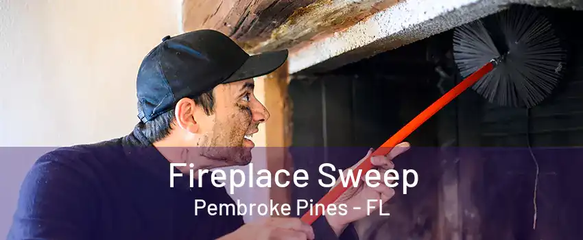 Fireplace Sweep Pembroke Pines - FL