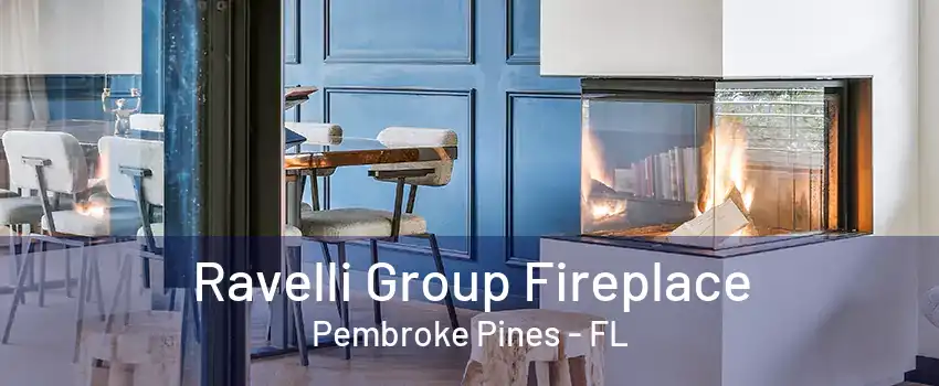 Ravelli Group Fireplace Pembroke Pines - FL