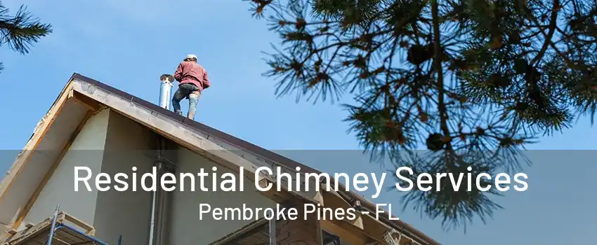 Residential Chimney Services Pembroke Pines - FL